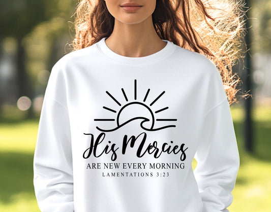 His Mercies Sweatshirts