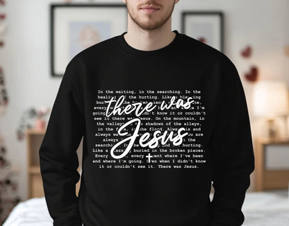 THERE WAS JESUS Sweatshirts