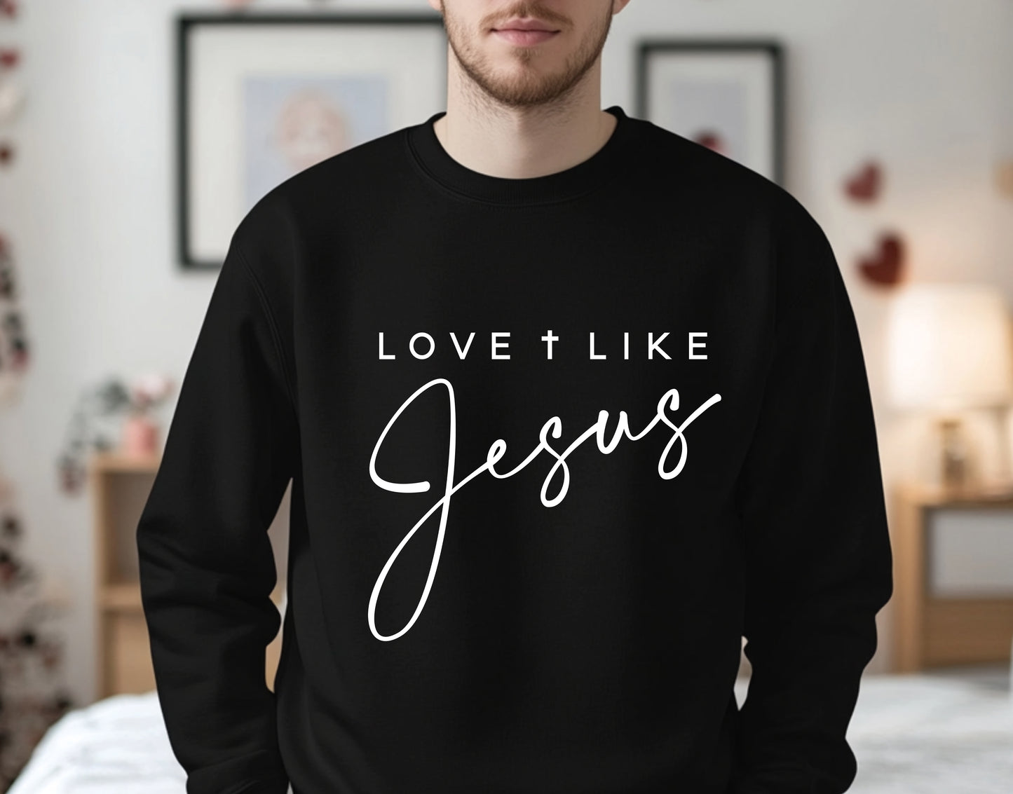 Love Like Jesus Sweatshirt (White Letters)