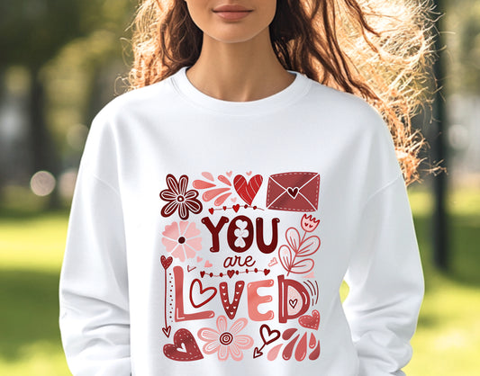 You are Loved Sweatshsirt
