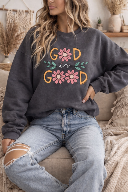 Good is Good Sweatshirt